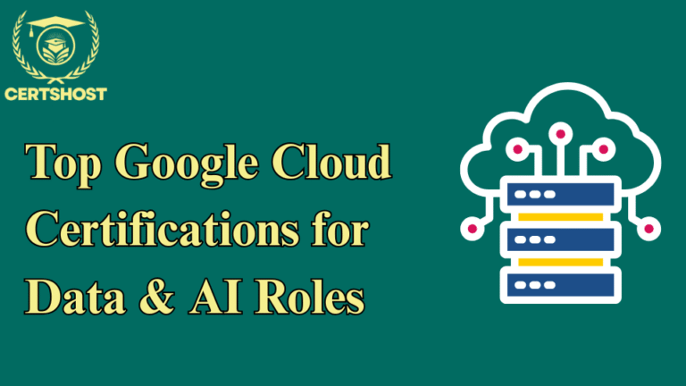 Top Google Cloud Certifications for Data and AI Roles
