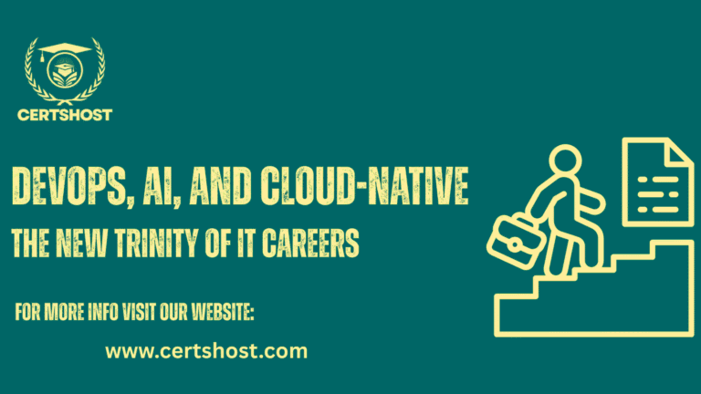 DevOps, AI, and Cloud-Native Certifications: The New Trinity of IT Careers